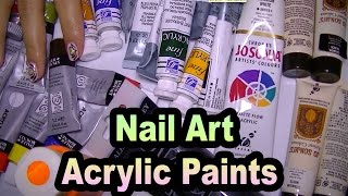 My Acrylic Paints For Nail ArtTips and TricksBrands And Recommendations [upl. by Southard]