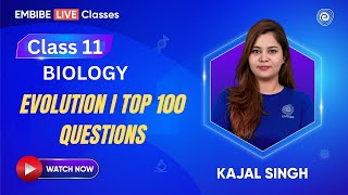 Evolution I Top 100 Questions I NCERT Biology  Class11  Kajal [upl. by Aylad]