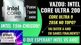 VAZOU INTEL CORE 200 ULTRA  ARROW LAKES  DE VOLTA AO TOPO  COMO FICA INTEL vs AMD EM GAMES [upl. by Namrak727]