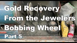 How Much Gold In Jewelers Bobbing Compound Pt5 [upl. by Nnairol]