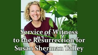 Service of Witness to the Resurrection for Susan Talley [upl. by Asiil443]