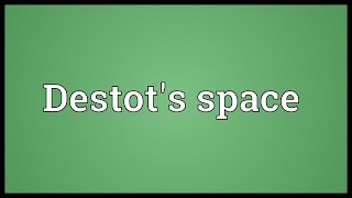 Destots space Meaning [upl. by Higley170]