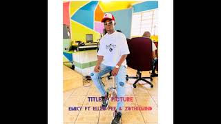 Emiky  Ft  Ellzo Pee Zothiemind Picture Official Audio [upl. by Racso]