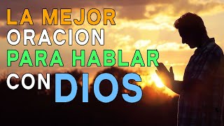 LA MEJOR ORACION PARA PLATICAR O HABLAR CON DIOS [upl. by Lenaj]