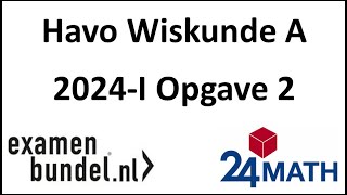 Eindexamen havo wiskunde A 2024I Opgave 2 [upl. by Clerk]