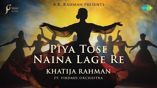 Piya Tose Naina Lage Re  Khatija Rahman  Kuhu Kuhu  Presented by AR Rahman [upl. by Akcirred960]