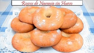 Roscos de Naranja sin huevo  Receta de Cocina en Familia [upl. by Shina750]