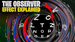 Watching COLLAPSES REALITY The Observer Effect Explained MINDBLOWN [upl. by Annovaj874]