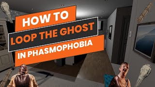 How to Loop the Ghost October 2024 – Phasmophobia Survival Guide [upl. by Aciret185]