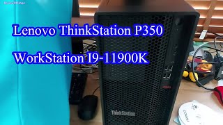 unbox เวิร์กสเตชัน Lenovo ThinkStation P350 Tower WorkStation I911900K 11th gen [upl. by Gardie932]