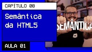 Semântica na HTML5 é importante  Curso em Vídeo HTML5 e CSS3 [upl. by Meagher10]