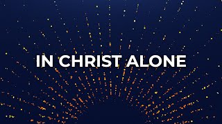 Passion  In Christ Alone ft Kristian Stanfill Lyric Video [upl. by Suolekcin]