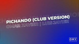 Pichando Club Version Omar Xavier  Luis Javier Intimo Versión 2015 [upl. by Nageek]