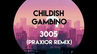 Childish Gambino  3005 Praxior Remix Lyric Video [upl. by Aonian577]