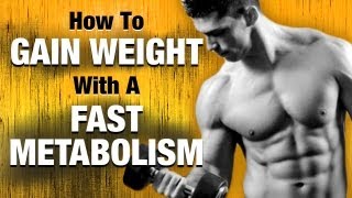 How To Gain Weight With A Fast Metabolism  5 Easy Steps To Follow [upl. by Herv999]