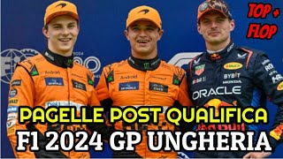 F1 2024 GP UNGHERIA 🇭🇺 PAGELLE POST QUALIFICA PIÙ TOP E FLOP 💥 [upl. by Tena206]