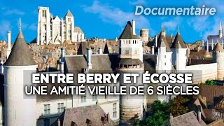 Une terre écossaise en France  symbole dune amitié vieille de 6 siècles  Documentaire complet [upl. by Ecnadnak35]