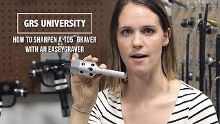 GRS University How to Sharpen a 105º Graver with the EasyGraver [upl. by Ynoffit]