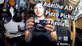 Adeline Piezo AD35 Pickup Review [upl. by Yeltrab]