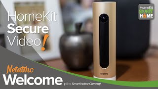 Netatmo Welcome Smart Indoor Camera now with HomeKit Secure Video [upl. by Elbertine]