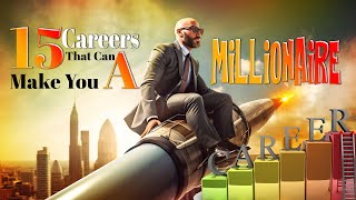 15 Careers That Can Make You a Millionaire [upl. by Bock707]