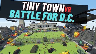 Battle of Washington DC Tiny Town VR [upl. by Ceil395]