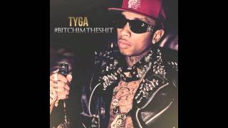 Tyga  Bitch im the shit NEW HD [upl. by Delgado]