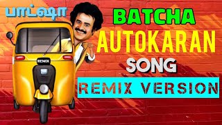 AUTOKARAN SONG REMIX NEW VERSIONBATCHA SUPER STAR RAJINIKANTH MOVIE SONGAUTOKARAN AUTOKARAN SONG [upl. by Alamac]