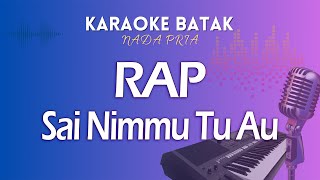 Karaoke RAP SAI NIMMU TU AU  Nada Pria [upl. by Yenrab383]