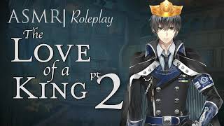 ASMR Roleplay  The Love of a King pt 2 M4F REUPLOAD [upl. by Surtemed922]