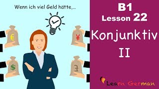 B1  Lesson 22  Konjunktiv II  Wann benutzt man KII  Learn German intermediate [upl. by Nagn]