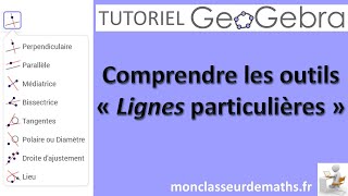 Tutoriel GeoGebra  Les outils « Lignes particulières » version complète [upl. by Ermin]