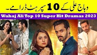 Top 10 Wahaj Ali Super Hit Dramas  wahaj ali new serial pakistani  Top Tv series 430 [upl. by Jimmie]