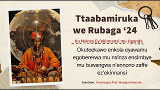 TTAABAMIRUKA WE RUBAGA 24 Highlights Okuteesa ku nkola eyawamu mu Nsinza yEkinnansi  Buganda [upl. by Esihcoc]