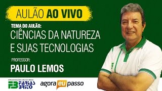 Aulão Ao Vivo  Ciências da Natureza e Suas Tecnologias  Paulo Lemos [upl. by Clarabelle]