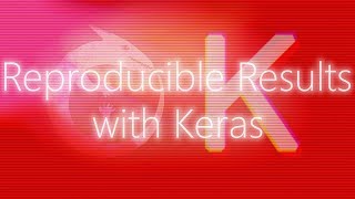 Reproducible results with Keras [upl. by Suriaj767]