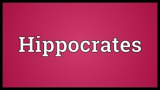 Hippocrates Meaning [upl. by Airotal]