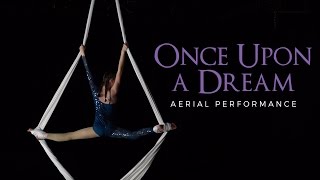 Once Upon a Dream  Aerial Silks Performance [upl. by Delilah]