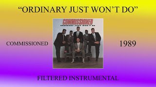 Commissioned  Ordinary Just Wont Do Filtered Instrumental [upl. by Ibmab400]