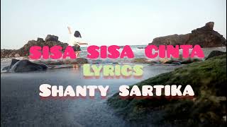 SISA SISA ❤❤❤  LIRIK  H ONA SUTRA  COVER BY SHANTY SARTIKA [upl. by Ateikan]