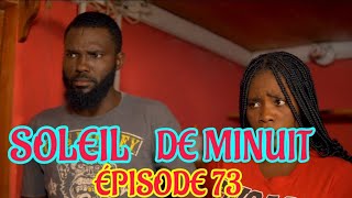 Soleil De Minuit ÉPISODE 73  NOUVO FEYTON HAITIEN 2024 [upl. by Adnilem]