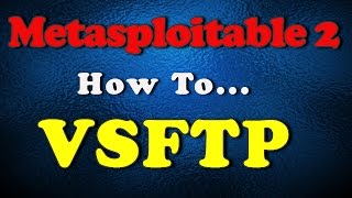 How To  Metasploitable 2  VSFTP 234 [upl. by Nerwal]