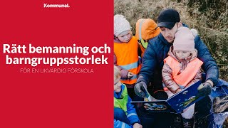 Seminarium Rätt bemanning och barngruppsstorlek i förskolan [upl. by Caldeira751]