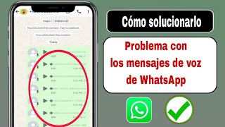 Cómo solucionar el problema de los mensajes de voz de WhatsApp novedad de 2024  Problema con los [upl. by Ahidam]