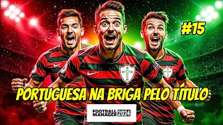 Valendo a vaga na final Desafio Reconstrução da Portuguesa EP 15  Football Manager 2024 [upl. by Dusza]