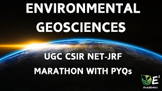 ENVIRONMENTAL GEOSCIENCS MARATHON II THEORYPYQs II UGC amp CSIR NETJRF II E² Academics [upl. by Svoboda]