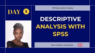 Day 8 Descriptive Analysis with SPSS fybdataanalysistraining [upl. by Butta]