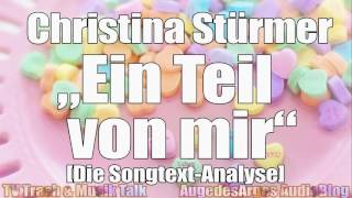 Christina Stürmer  Ein Teil von mir Die SongtextAnalyse [upl. by Ahsitak]