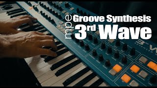 Groove Synthesis  3rd Wave  MPE [upl. by Mulvihill]