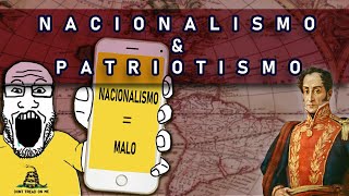 NACIONALISMO Y PATRIOTISMO │ ¿Hay Diferencia  QUE NO TE ENGAÑEN [upl. by Scholem437]